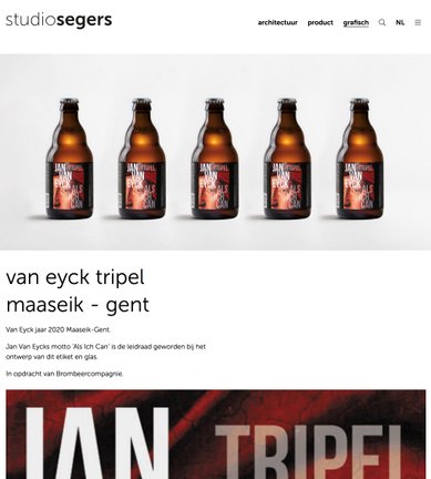 Jan Van Eyck Tripel: Biercentrale en Drankenhal Corstjens nv Schoorstraat 6 B-3680 Maaseik  Telefoon: 089/75 19 95  of 089/56 40 67 Fax: 089/75 19 96 mail: info@corstjensdranken.be  Openingsuren: Maandag: 9:00u tot 17:00u Dinsdag tot Vrijdag: 9:00u tot 18:00u Zaterdag: 9:00u tot 17:00u / Zondag: gesloten